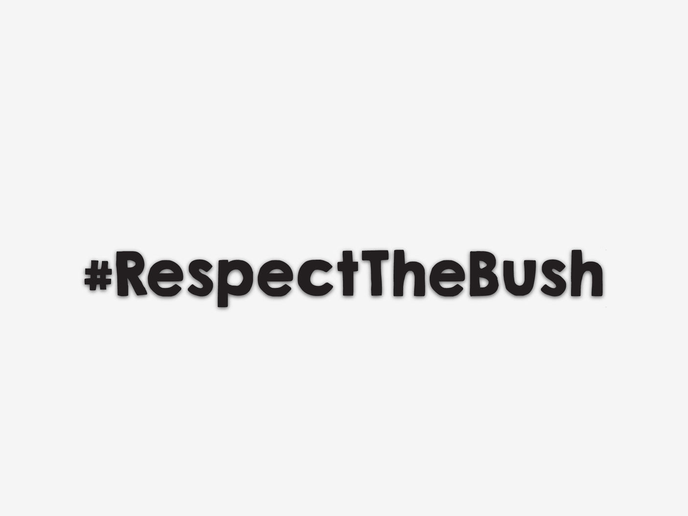 #RespectTheBush Decal